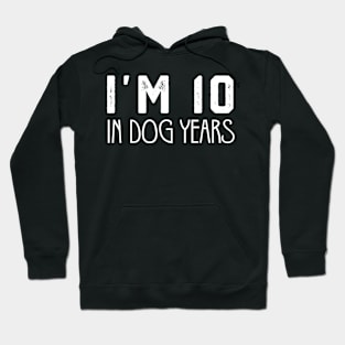 I'm 10 In Dog Years Funny 70th Birthday Hoodie